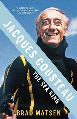 Jacques Cousteau - Brad Matsen