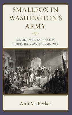 Smallpox in Washington's Army - Ann M. Becker