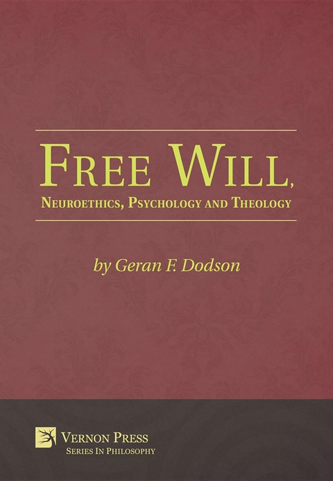 Free Will, Neuroethics, Psychology and Theology - Geran F. Dodson