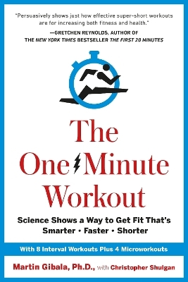 The One-Minute Workout - Martin Gibala, Christopher Shulgan