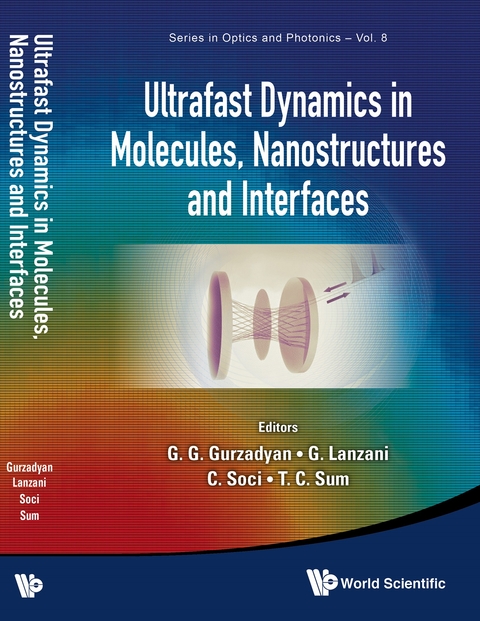 Ultrafast Dynamics In Molecules, Nanostructures And Interfaces - Selected Lectures Presented At Symposium On Ultrafast Dynamics Of The 7th International Conference On Materials For Advanced Technologies - 