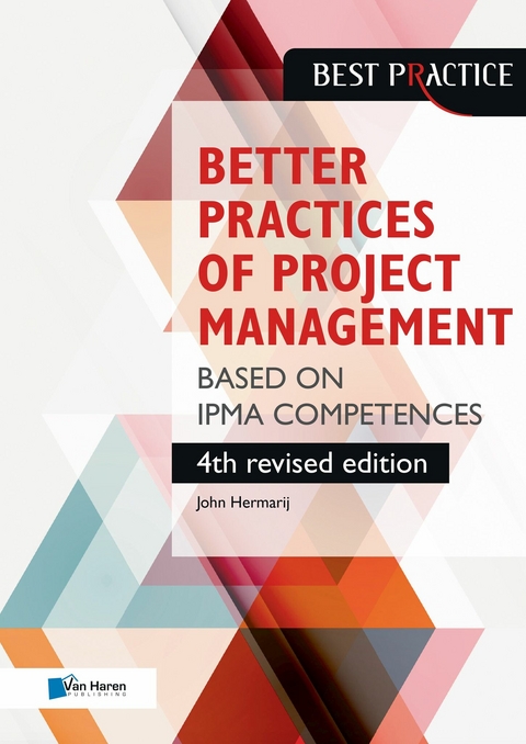 Better Practices of Project Management Based on IPMA competences – 4th revised edition - John Hermarij