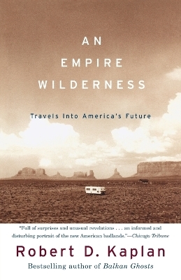 An Empire Wilderness - Robert D. Kaplan