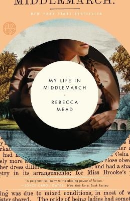 My Life in Middlemarch - Rebecca Mead