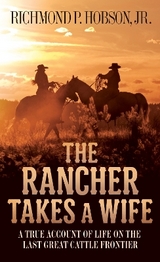 The Rancher Takes a Wife - Hobson, Richmond P.