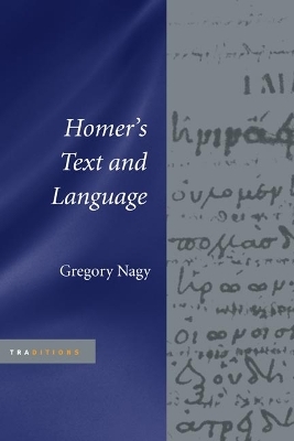 Homer's Text and Language - Gregory Nagy