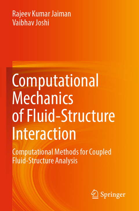 Computational Mechanics of Fluid-Structure Interaction - Rajeev Kumar Jaiman, Vaibhav Joshi