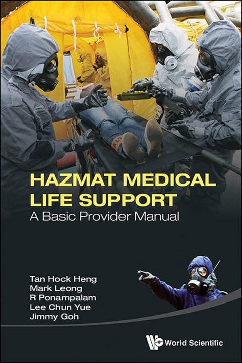 Hazmat Medical Life Support: A Basic Provider Manual -  Lee Chun Yue Lee,  Tan Hock Heng Tan,  Goh Jimmy Goh,  Leong Mark Leong,  Ponampalam R Ponampalam