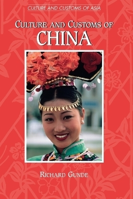 Culture and Customs of China - Richard Gunde