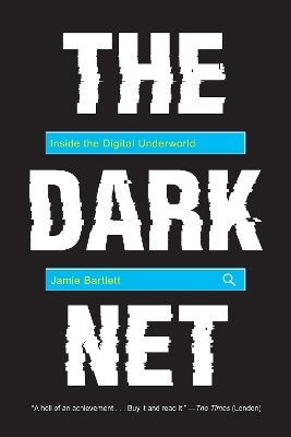 The Dark Net - Jamie Bartlett