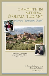 A Month in Medieval Volpaia, Tuscany - Robert P Crosby, Patricia N Crosby