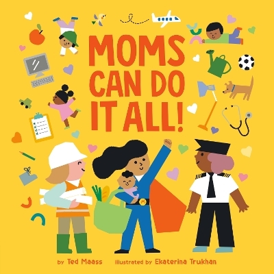 Moms Can Do It All! - Ted Maass