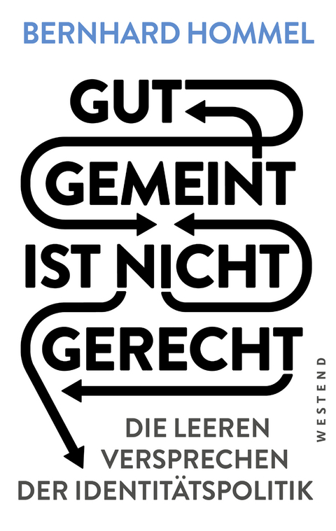 Gut gemeint ist nicht gerecht - Bernhard Hommel