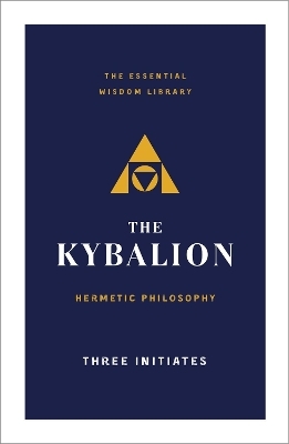 The Kybalion - Three Initiates, Three Intiates