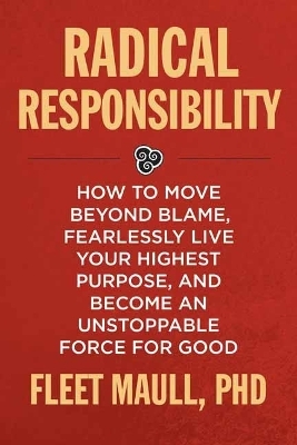 Radical Responsibility - Fleet Maull