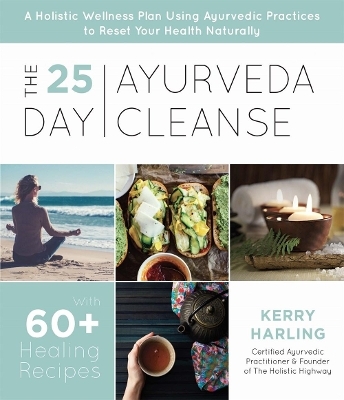 The 25-Day Ayurveda Cleanse - Kerry Harling