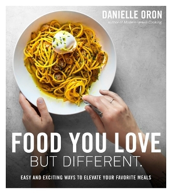 Food You Love But Different - Danielle Oron