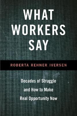 What Workers Say - Roberta Iversen