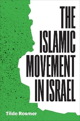The Islamic Movement in Israel - Tilde Rosmer