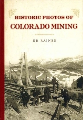 Historic Photos of Colorado Mining - 