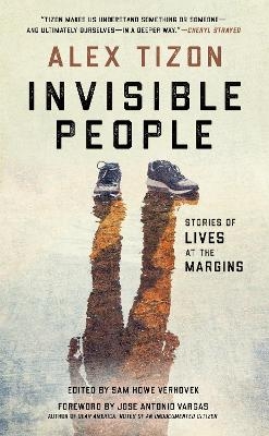 Invisible People - Alex Tizon, Sam Howe Verhovek