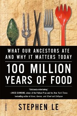 100 Million Years of Food - Stephen Le