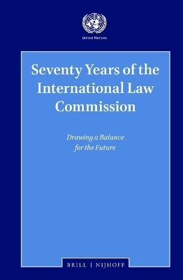 Seventy Years of the International Law Commission - 