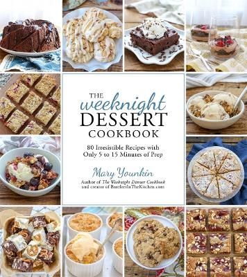 The Weeknight Dessert Cookbook - Mary Younkin