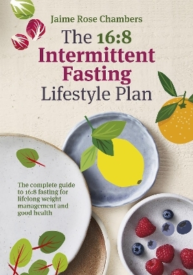 The 16:8 Intermittent Fasting and Lifestyle Plan - Jaime Rose Chambers
