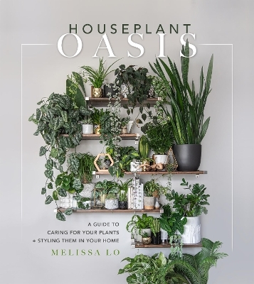 Houseplant Oasis - Melissa Lo