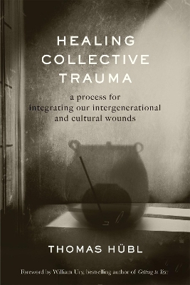 Healing Collective Trauma - Thomas Hubl, Julie Jordan Avritt