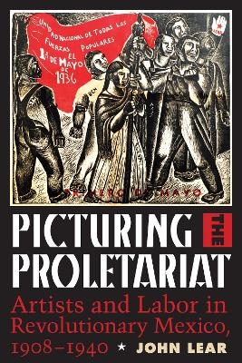 Picturing the Proletariat - John Lear