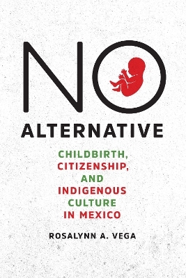 No Alternative - Rosalynn A. Vega