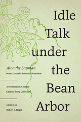 Idle Talk under the Bean Arbor -  Aina the Layman