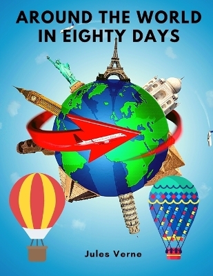 Around the World in Eighty Days -  Jules Verne