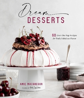 Dream Desserts - Amie MacGregor