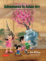 Adventures in Asian Art -  Sue DiCicco