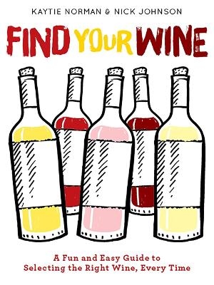 Find Your Wine - Kaytie Norman, Nick Johnson