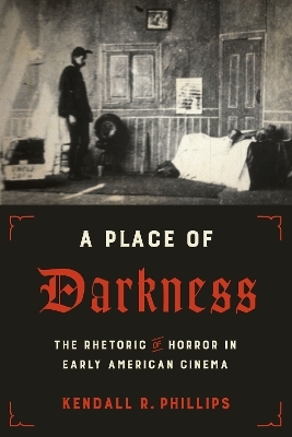 A Place of Darkness - Kendall R. Phillips