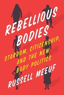 Rebellious Bodies - Russell Meeuf