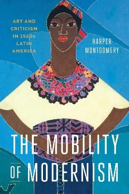 The Mobility of Modernism - Harper Montgomery