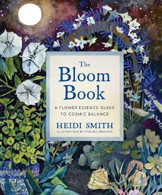 The Bloom Book - Heidi Smith