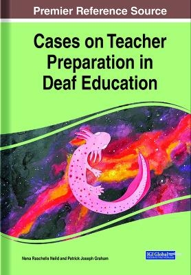 Cases on Teacher Preparation in Deaf Education - 