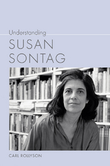 Understanding Susan Sontag -  Carl Rollyson