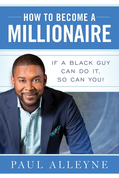 How To Become A Millionaire -  Paul Alleyne