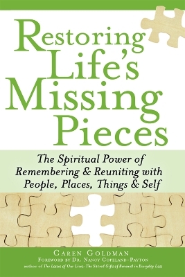 Restoring Life's Missing Pieces - Caren Goldman