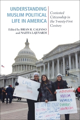 Understanding Muslim Political Life in America - Brian R. Calfano, Nazita Lajevardi