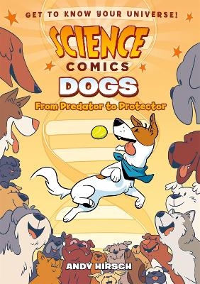 Science Comics: Dogs - Andy Hirsch