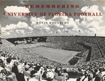 Remembering University of Florida Football - 