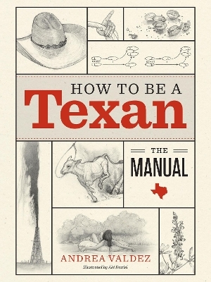 How to Be a Texan - Andrea Valdez